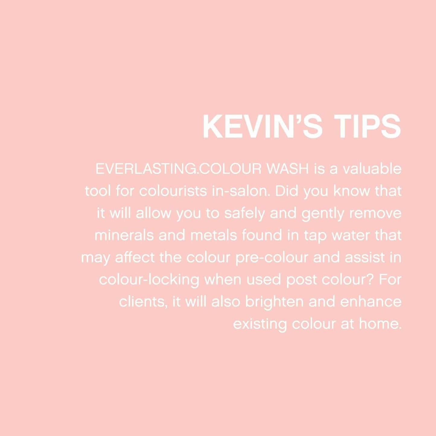 KEVIN.MURPHY EVERLASTING.COLOUR WASH - Hair Colour Shampoo - Colour Protect Hair Care - pH Balanced Shampoo - Sulphate Free - 250 mL / 8.4 fl oz