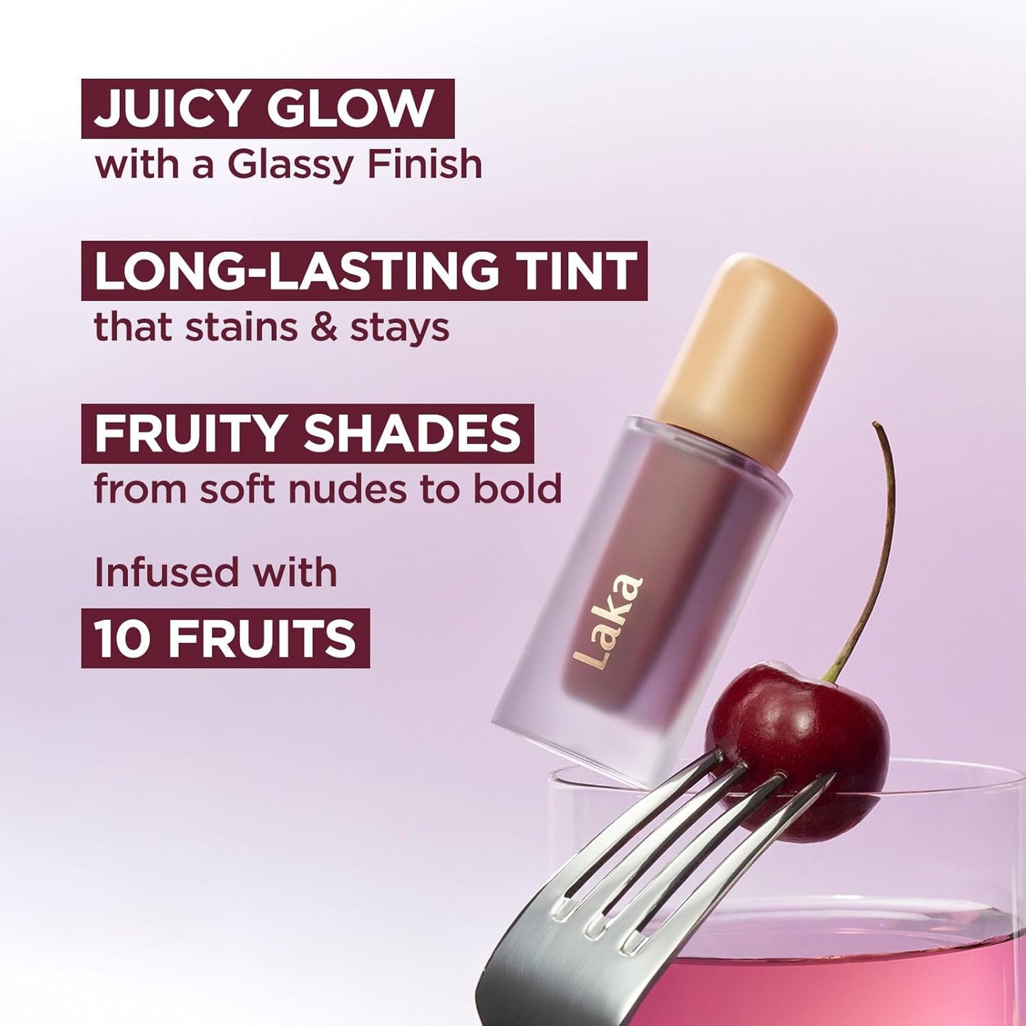 Laka Fruity Glam Tint, 4.5g/0.15 oz., Glowing Lip Stain with Wide Color Spectrum, Hydrating & Lightweight Texture, Long-Lasting Bold Stain, Non-Sticky, Vegan, K-Beauty (#106 Juicy)