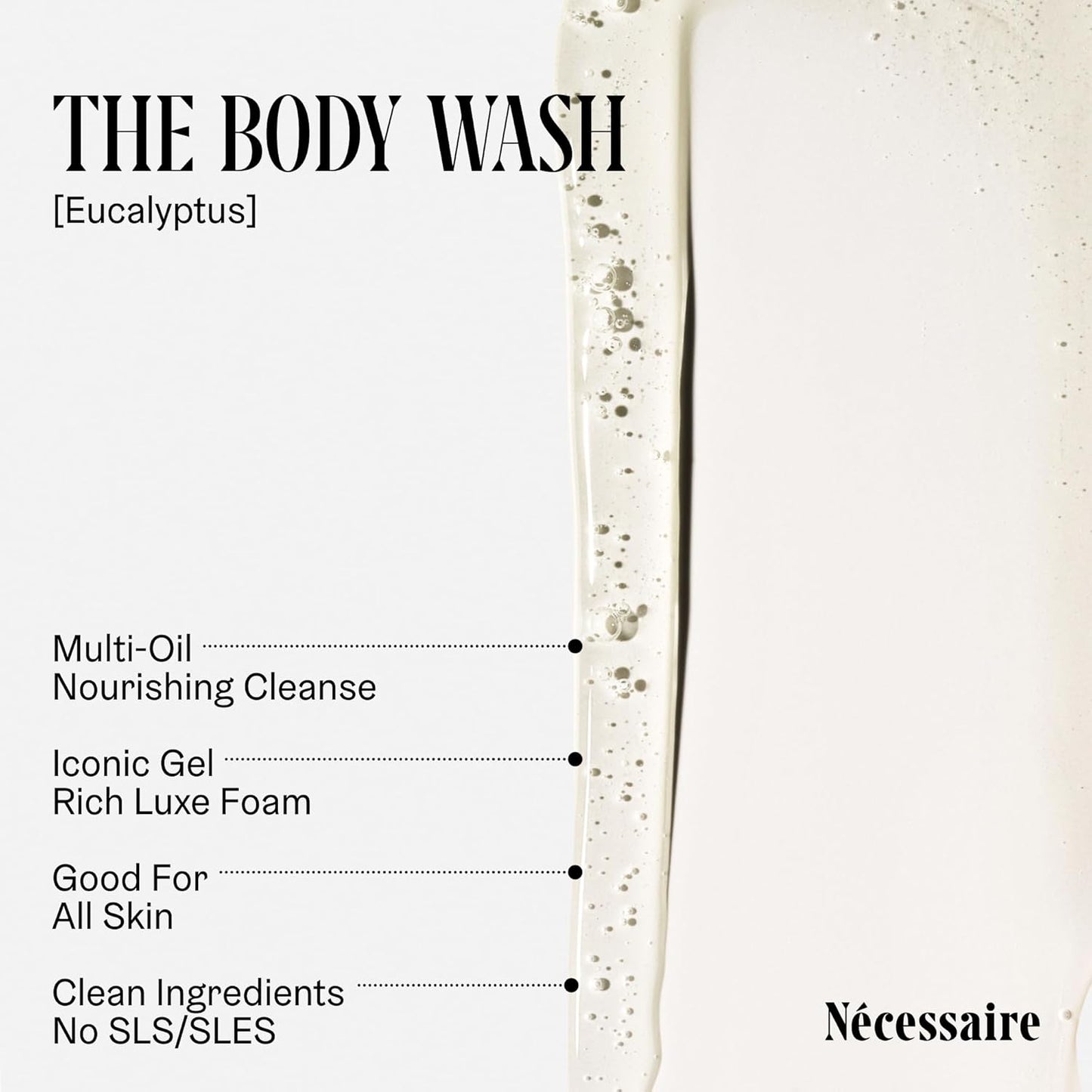 Nécessaire Eucalyptus Body Wash with Pump | Multi-Oil Nourishing Cleanse For Women + Men | Gel Cleanser | Dermatologist-Tested. Hypoallergenic | No SLS/SLES (500 ml / 16.9 fl. oz.)
